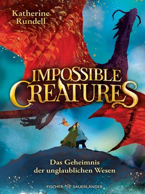 cover image of Impossible Creatures – Das Geheimnis der unglaublichen Wesen